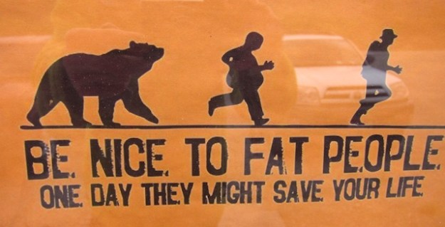 "I just have to run faster than you."